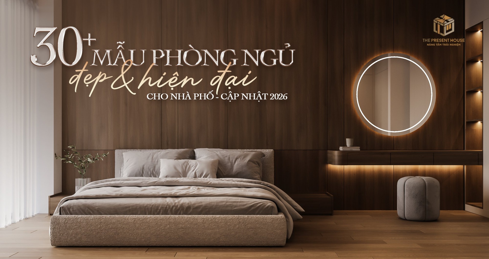 30+ Mẫu Phòng Ngủ Đẹp Hiện Đại Cho Nhà Phố - Cập Nhật 2026