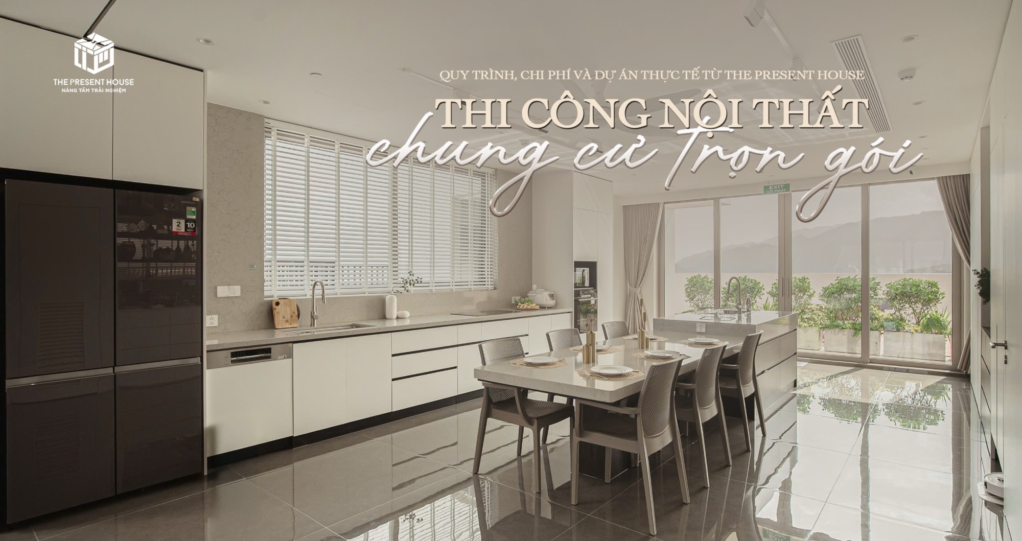 Thi Công Nội Thất Chung Cư Trọn Gói: Quy Trình, Chi Phí Và Dự Án Thực Tế Từ The Present House