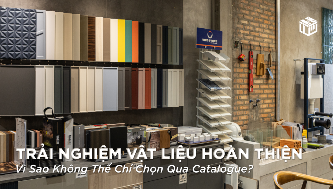 Trải Nghiệm Vật Liệu Trực Tiếp Tại The Present House: Vì Sao Không Thể Chỉ Chọn Qua Catalogue?