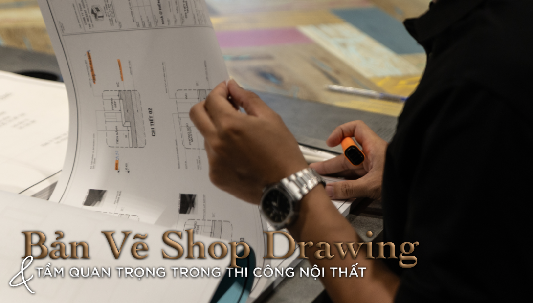 Shop Drawing Là Gì? Vai Trò Quyết Định Trong Thi Công Nội Thất Chuẩn Xác