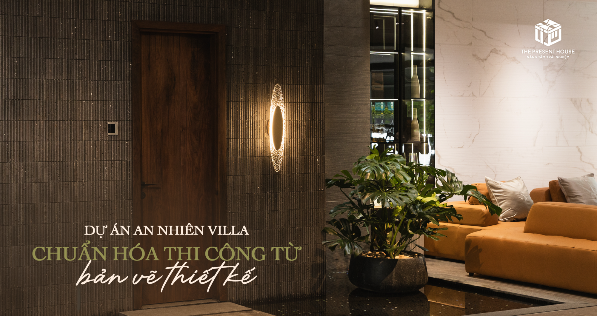 Dự Án An Nhiên Villa – Chuẩn Hóa Thi Công Từ Bản Vẽ Thiết Kế